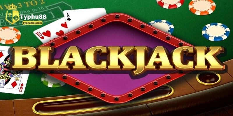 Blackjack - Luật Lệ Và Thủ Thuật Từ Cao Thủ Typhu88 Tổng quan về Blackjack online thú vị