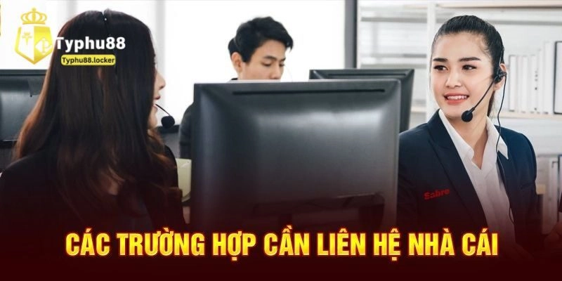 Liên Hệ Typhu88 - Cập Nhật Những Cách Thức Nhanh Nhất Liên hệ với nhà cái trong những trường hợp nào?
