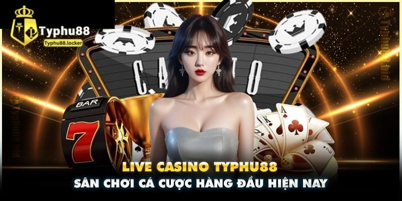 Live Casino Typhu88 - Không Gian Giải Trí Hấp Dẫn Nhất 2025 Những điều tạo nên sức hút mạnh mẽ của live casino Typhu88