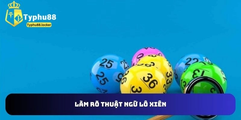 Lô Xiên Thần Tài Typhu88 – Kinh Nghiệm Đánh Chuẩn Xác Lô xiên thần tài là gì?